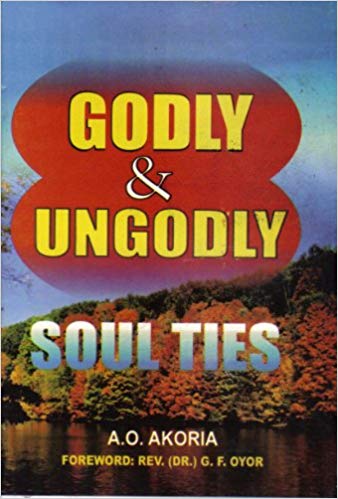 Godly & Ungodly Soul Ties PB - A O Akoria